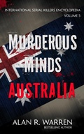 Bild: Murderous Minds Australia (International Serial Killers Encyclopedia, #5) - Alan R. Warren