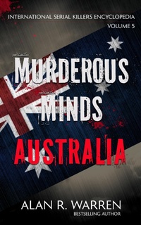 Bild: Murderous Minds Australia (International Serial Killers Encyclopedia, #5) - Alan R. Warren