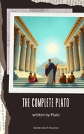 Cover: The Complete Plato - Golden Quill Classics