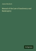 Cover: Manual of the Law of Insolvency and Bankruptcy - Antigonos Verlag