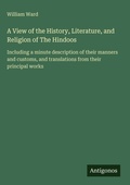 Cover: A View of the History, Literature, and Religion of The Hindoos - Antigonos Verlag