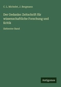 Cover: Der Gedanke: Zeitschrift f&uuml;r wissenschaftliche Forschung und Kritik - Antigonos Verlag