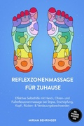 Cover: Reflexzonenmassage f&uuml;r zuhause: Effektive Selbsthilfe mit Hand-, Ohren- und Fu&szlig;reflexzonenmassage bei Stress, Ersch&ouml;pfung, Kopf-, R&uuml;cken- & Verdauungsbeschwerden - inkl. Organuhr, Meridiane uvm. - ONIX Media