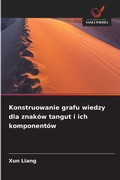Cover: Konstruowanie grafu wiedzy dla znakow tangut i ich komponentow - Wydawnictwo Nasza Wiedza
