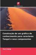 Cover: Construcao de um grafico de conhecimento para caracteres Tangut e seus componentes - Edicoes Nosso Conhecimento
