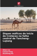 Cover: Diques maficos do inicio do Cretaceo na falha central de Tancheng-Lujiang - Edicoes Nosso Conhecimento