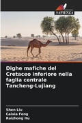 Cover: Dighe mafiche del Cretaceo inferiore nella faglia centrale Tancheng-Lujiang - Edizioni Sapienza