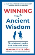 Cover: Winning With Ancient Wisdom Negotiation Strategies From Asia and Europe - Avantagents Limited