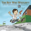 Cover: The Boy Who Wouldn't - Lady Elizabeth Haslam