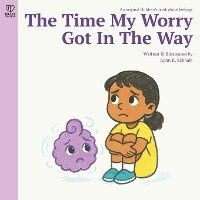 Enlarge image Cover: The Time When My Worry Got In The Way - Brave to Feel