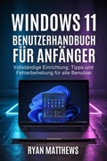 Cover: Windows 11 Benutzerhandbuch f&uuml;r Anf&auml;nger - EliteGuide Publications
