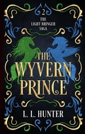 Cover: The Wyvern Prince (The Light Bringer Saga, #2) - L.L Hunter