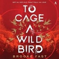 Cover: To Cage a Wild Bird - HarperCollins Christian