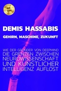Abbildung von: Demis Hassabis - Gehirn, Maschine, Zukunft (Bewusstsein kompakt, #8) - Dominik Wörner