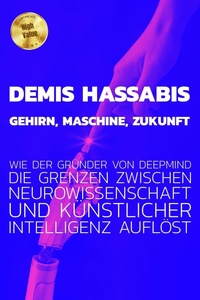 Abbildung von: Demis Hassabis - Gehirn, Maschine, Zukunft (Bewusstsein kompakt, #8) - Dominik Wörner