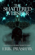 Cover: The Shattered Whisper (The Whisper Series, #1) - Whisper House Publishing