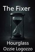 Cover: The Fixer: Hourglass - Oswald Logozzo