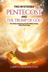 Abbildung von: Two  Mysteries (Pentecost and The Trump of God) - Larry D Washington
