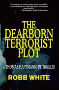 Cover: The Dearborn Terrorist Plot (A Thomas Haftmann, P.I. Thriller, #6) - New Pulp Press