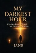 Cover: My Darkest Hour - Barnes & Noble Press