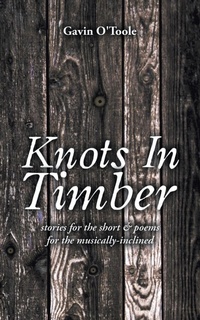 Enlarge image Cover: Knots In Timber - AuthorHouse