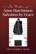 Bild: The Matter of Anne Hutchinson - Covenant Books, Inc.