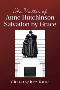 Bild: The Matter of Anne Hutchinson - Covenant Books, Inc.