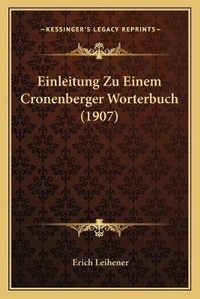 Abbildung von: Einleitung Zu Einem Cronenberger Worterbuch (1907) - Kessinger Publishing