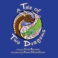 Cover: A Tale of Two Dragons - Carla Bossard