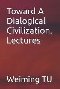 Enlarge image Cover: Toward A Dialogical Civilization. Lectures - Markopolski Books