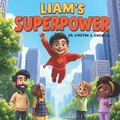 Cover: Liam's Superpower - Farmer's Publishing House, LLC