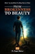 Cover: From Brokenness to Beauty - Dr. Kayla Bullard