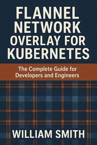 Abbildung von: Flannel Network Overlay for Kubernetes - HiTeX Press