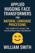 Abbildung von: Applied Hugging Face Transformers for Natural Language Processing - HiTeX Press