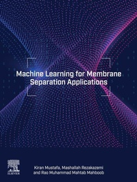 Enlarge image Cover: Machine Learning for Membrane Separation Applications - Elsevier