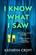 Cover: I Know What I Saw - Headline