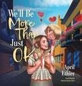Cover: We'll Be More Than Just OK - FriesenPress