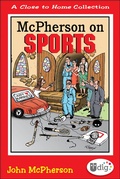 Cover: Close to Home: McPherson on Sports - Andrews McMeel Publishing, LLC