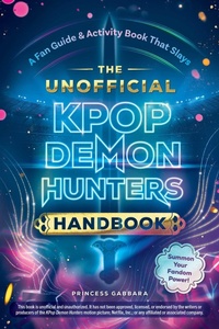 Enlarge image Cover: The Unofficial KPop Demon Hunters Handbook - Adams Media Corporation