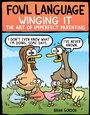 Cover: Fowl Language: Winging It - Andrews McMeel Publishing, LLC