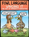 Cover: Fowl Language: Winging It - Andrews McMeel Publishing, LLC
