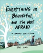 Cover: Everything Is Beautiful, and I'm Not Afraid - Andrews McMeel Publishing, LLC