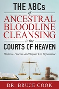 Cover: The ABCs of Ancestral Bloodline Cleansing - Morgan James Publishing