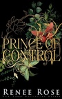 Cover: Prince of Control - Renee Rose Romance