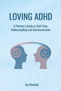 Cover: Loving ADHD - Independent Publishing Network