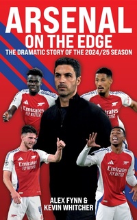 Enlarge image Cover: Arsenal: On the Edge - Biteback Publishing