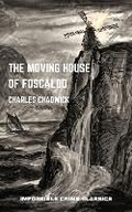 Cover: The Moving House of Foscaldo - Serling Lake