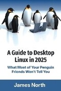 Cover: A Guide to Desktop Linux in 2025 - Evolve Global Publishing