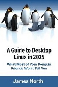 Enlarge image Cover: A Guide to Desktop Linux in 2025 - Evolve Global Publishing