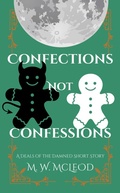 Cover: Confections Not Confessions (Deals of the Damned, #1.5) - Escapism Entertainment LLC